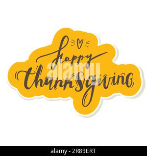 Fröhliche Thanksgiving-Inschrift. Typografie-Vektordesign auf weißem Hintergrund. Gelber Aufkleber Stock Vektor
