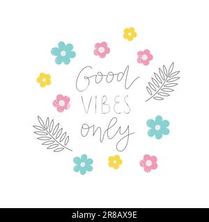 Gute Stimmung, nur ein Zitat. Blumige Vektorphrase. Stock Vektor