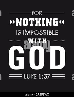 Denn nichts ist unmöglich für Gott, T-Shirt-Design. Christlicher Typographiehintergrund mit bibelziffer Luke 1:37. Vektordarstellung Stock Vektor