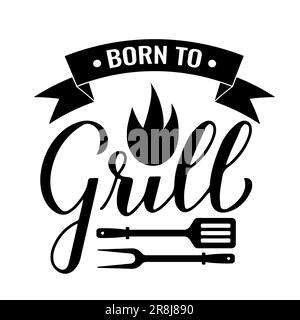 Born to Grill Kalligraphie Handschrift isoliert auf weiß. Lustiges BBQ Zitat,. Vektorvorlage für Typografie Poster, Banner, Flyer, Aufkleber, T-Shirt, Stock Vektor