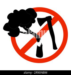 Schild mit Axt und Baum auf Verbot, Wald abzuschneiden.nicht Holz abschneiden Zeichen.Speichern Wald Symbol.Baumfällung verbieten.Stoppen Sie die Zerstörung von Wildtieren Stock Vektor