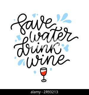 SAVE WATER DRINK WINE ANGEBOT. Lustiges Zitat über Wasser und Wein. Kalligrafie schwarzer Text sparen Wasser trinken Wein. Design-Druck für T-Shirt, Poster, Gruß Stock Vektor