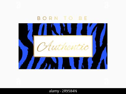 Geboren für authentische Schriftzeichen auf dem Hintergrund eines Tigers oder Zebramusters. Modisches T-Shirt-Design. Mädchen-T-Shirt mit trendy Aufdruck. Grafik mit Slogan Ani Stock Vektor