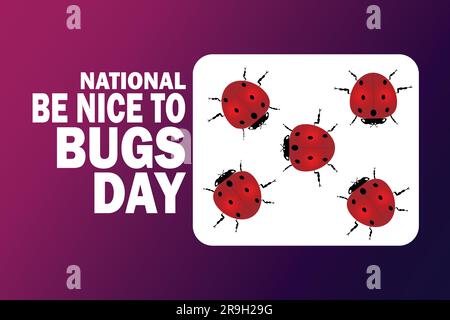 National Be Nice To Bugs Day. Urlaubskonzept. Vorlage für Hintergrund, Banner, Karte, Poster mit Texteindruck. Vektordarstellung. Stock Vektor