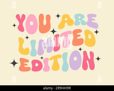 Du bist eine limitierte Auflage – Vektordesign mit tollen Buchstaben. Motivierendes und inspirierendes Zitat. Nostalgisches Poster oder Karton im Retro-Stil (60s bis 70s Jahre), T-Shirt-Druck Stock Vektor