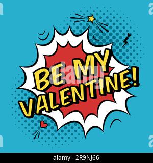 Farbenfrohe romantische Illustration mit dem Zitat „Be my Valentine“. Valentinstag-Grußkarte im modernen Comic-Stil mit Halbtonhintergrund und Bubb Stock Vektor