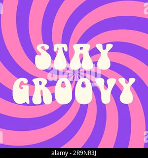 Vector trendige abstrakte Retro-60s, 70s Hippie-Illustration mit Stay Groovy Schriftzug und modernem Hintergrund für Pop Art. Klassisches Vorlagendesign für Mode Stock Vektor