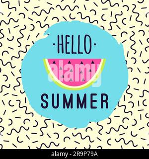 Vektordarstellung „Hello Summer“ mit Wassermelone und geometrischem Muster in memphis. Stock Vektor