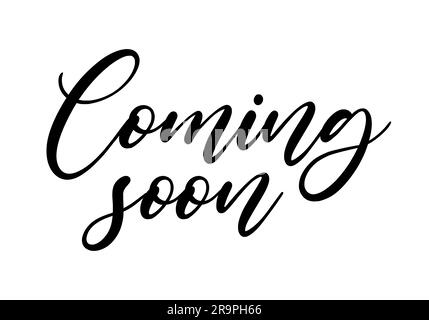 Vector Handgeschriebene Pinselbeschriftung in Kürze verfügbar. Moderne Kalligraphie für Ankündigungen, Web, Banner, Druck. Abbildung isoliert auf weißem Hintergrund Stock Vektor