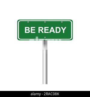 Grünes Straßenschild mit den Worten „Be Ready“ auf weißem Hintergrund Stockfoto