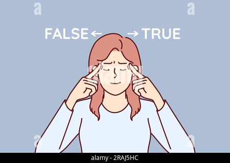 Frauen in der Nähe von Inschriften falsch und wahr spiegeln den Versuch wider, aus zwei Optionen zu wählen und eine schwierige Entscheidung zu treffen. Die Frau steckte die Finger auf die Schläfen und schloss die Augen, um die für und wider schicksalhafter Entscheidungen zu berücksichtigen Stock Vektor