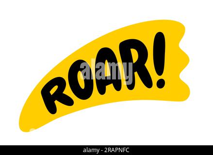 BRÜLLENDER Text. Vektorwort Roar Dino-Sound. Logo der Sprechblase „Roar“. Bedruckbares Grafik-T-Shirt. Handgezeichnetes Zitat. Doodle Phrase. Vektordarstellung für den Druck Stock Vektor