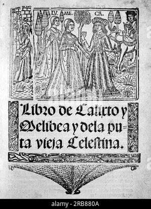 ROJAS, FERNANDO DE. ESCRITOR ESPAÑOL . 1470-1541. " LA CELESTINA " , PORTADA DE LA EDICION SEVILLA , AÑO 1525. BIBLIOTECA NACIONAL. MADRID. Stockfoto