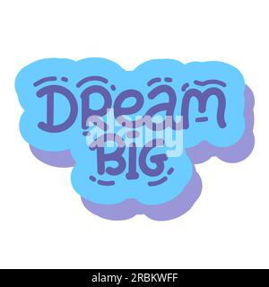 TRÄUME GROSS. Typografie, Motivation, inspirierendes Vektordesign zum Aufdruck auf T-Shirt, Karte, Banner, Poster, Kapuze. Träumen Sie von einem großen Textdesign. Moderner Typ Stock Vektor