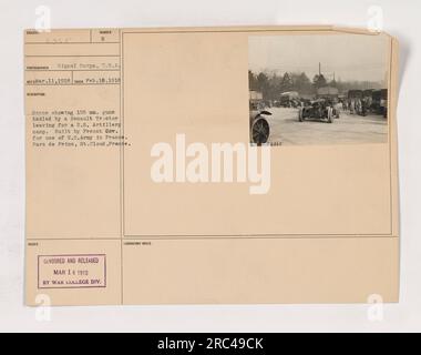 155-mm-Waffen, die von einem Renault-Traktor in die USA transportiert werden Artillerielager im Parc de Prine, St.Cloud, Frankreich. Die Waffen wurden von der französischen Regierung speziell für die USA gebaut Armee in Frankreich. Das Foto wurde am 18. Februar 1918 aufgenommen und am 14. März 1918 vom Labor der war College Division veröffentlicht. Stockfoto