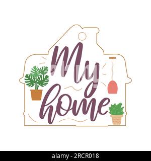 Gemütliche Sätze zum Thema Zuhause. Mein Haus. Farbinschrift in der Hausfigur. Postkartendesign. Ein Flyer, ein Banner. Vektordarstellung. Stock Vektor