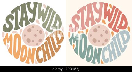 Groovy Schriftzug bleibt ein wildes Mondkind. Retro-Schriftzug in runder Form. Trendiges Design mit groovy Motiven für Poster und Shorts. Stock Vektor
