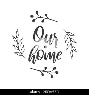 Gemütliche Sätze zum Thema Zuhause. Unser Haus. Postkartendesign. Ein Flyer, ein Banner. Vektordarstellung. Stock Vektor