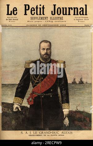 Portrait du Grand amiral de la flotte russe, alliee de la France, le Grand duc Alexis Alexandrovitch Romanov (1850-1908) fils du Zar Alexandre II (1818-1881). Gravure in "Le Petit Journal" 30091893. Stockfoto