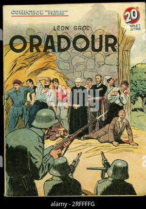 Deuxieme guerre mondiale (Massaker d'Oradour sur Glane en Haute Vienne le 10061944.) (Oradour-sur-Glane) .Couverture d'un illustre pour la jeunesse ' Oradour' de Leon Groc ( 1882-1956), Editionen Rouff, Sammlung Patrie, numero 9, 1945, Paris. Stockfoto