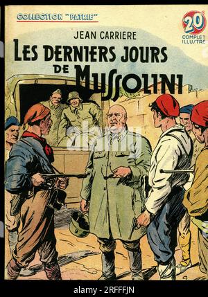 Couverture d'un illustre pour la jeunesse ' Les derniers jours de Mussolini' de Jean Carriere ( 1928-2005), Editionen Rouff, Sammlung Patrie, numero 83, 1949, Paris. Stockfoto