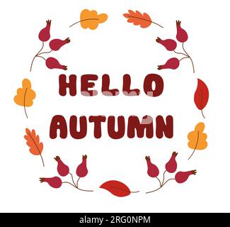 Vektorrahmen aus Blättern, Beeren und Text. Hallo Herbst. Saisonale Herbstdarstellung für das Design von Werbetafeln und Karten. Stock Vektor