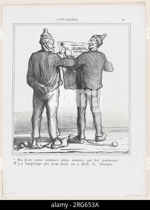 Ich sage, wir sind fortschrittlicher als die Zeitungen… Sie haben vor Jahren mit dem Branding unserer Art aufgehört, von "News of the Day", veröffentlicht in Le Charivari, 12. April, 1870 12. April 1870 von Honoré Daumier Stockfoto