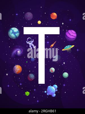 Cartoon-Raumbrief T mit Galaxieplaneten, Astronauten und Aliens UFO, Vektorhintergrund. Kinder schreiben T für Weltraum-Alphabet oder ABC-Bildung mit Weltraummann am Himmel der Galaxie mit Sternen und Asteroiden Stock Vektor