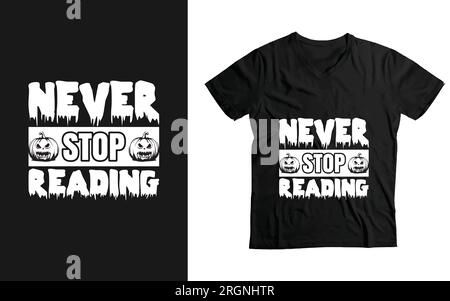 Halloween-Tag lustiger Buchliebhaber mit individuellem T-Shirt-Design, das nie aufhört zu lesen Stock Vektor