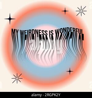 Meine Verrücktheit ist wunderbar. Positive Affirmationen. Inspirierendes Zitat. Trendige Farbverläufe, Typographie im y2k-Stil. Coole Post-Vorlage für soziale Medien Stock Vektor