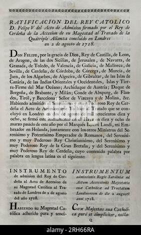 Vierfache Allianz. Gegründet am 2. August 1718 in London durch das Heilige Römische Reich, die Vereinigten Provinzen der Niederlande, Frankreichs und Großbritanniens, mit dem Ziel, eine Koalition als Reaktion auf den spanischen Krieg zu bilden, der sich weigerte, den Vertrag von Utrecht von 1713 in Bezug auf die ehemaligen spanischen Territorien in Italien und den Niederlanden einzuhalten. Mit der Unterzeichnung des „Haager Vertrags“ (17. Februar 1720) trat Spanien dem Vertrag der Vierfachen Allianz bei, der eine Aufteilung der umstrittenen Gebiete umstrukturierte. Die Ratifizierung des vom König von Sardin unterzeichneten Aktes durch König Philipp V. Stockfoto