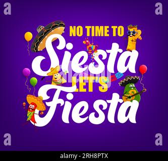 Zitat keine Zeit für Siesta, lass uns Fiesta mit Zeichentrickfilmen aus Tex-Mex mexikanischen Charakteren machen. Vektortypographie mit lustigen Burrito, Nachos, rotem Chili-Pfeffer und Avocado Mariachi Band, die Musik spielt und Spaß hat Stock Vektor