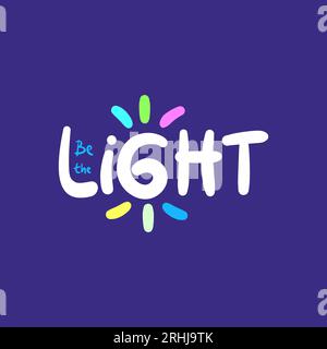 „Be the Light“ – motivierendes Zitat zur Feier des Tages der Suizidprävention, Vektor Stock Vektor