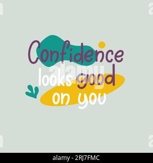 „Confidence Look good on you handwriting“-Schriftzug. Stock Vektor