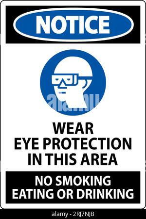 Hinweis Schild Tragen Augenschutz In Diesem Bereich, Rauchen Verboten Essen Oder Trinken Stock Vektor