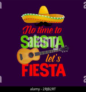 Mexikanisches Zitat keine Zeit für Siesta Lassen Sie uns fiesta mit Zeichentricktypografie, Sombrero-Hut, Schnurrbart und Gitarre. Vektorbanner mit traditionellen Symbolen von M Stock Vektor