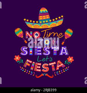 Mexikanisches Zitat keine Zeit für Siesta Lassen Sie uns fiesta mit Zeichentricktypografie, Sombrero-Hut, Maracas und Pfeffer. Vektorbanner mit traditionellen Mex-Symbolen Stock Vektor