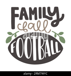 Fussball-T-Shirt-Design mit Typografie für die ganze Familie, T-Shirt-Design, T-Shirt-Design, Schriftzug-T-Shirt-Design, Silhouette-T-Shirt-Design, Kunst, Schwarz, Kalligraphie Stock Vektor