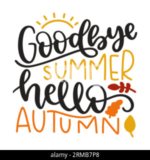 Goodbye summer hello autumn typography t-shirt design, tee print, t-shirt design, lettering t shirt design, Silhouette t shirt design, art, black, cal Stock Vektor