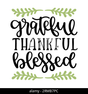 Grateful Thankful Blessed Typography T-Shirt Design, T-Shirt-Design, T-Shirt-Design, Schriftzug-T-Shirt-Design, Silhouette T-Shirt-Design, Kunst, schwarz, Calli Stock Vektor