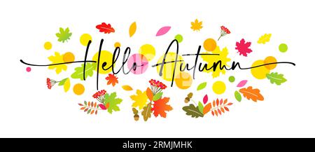 Hello Autumn elegante Schrift mit farbigen ebereschen, Eicheln, Eichen und Ahornblättern. Herbstblätter und Handschriftensatz. Hintergrund oder Banner Stock Vektor