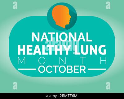 National Healthy Lung Month setzt auf Lung Health Advocacy, Education, and Empowerment für stärkere Atmung und lebenslange Vitalität. Vektor-Illustra Stock Vektor