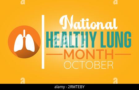 National Healthy Lung Month setzt auf Lung Health Advocacy, Education, and Empowerment für stärkere Atmung und lebenslange Vitalität. Vektor-Illustra Stock Vektor