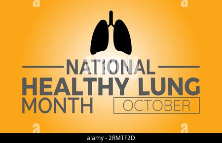 National Healthy Lung Month setzt auf Lung Health Advocacy, Education, and Empowerment für stärkere Atmung und lebenslange Vitalität. Vektor-Illustra Stock Vektor