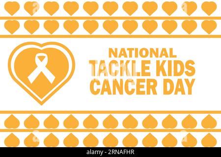 National Tackle Kids Cancer Day. Urlaubskonzept. Vorlage für Hintergrund, Banner, Karte, Poster mit Textbeschriftung. Vektorillustration Stock Vektor