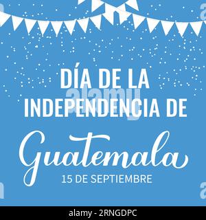 Typografie-Poster zum Tag der Unabhängigkeit von Guatemala auf Spanisch. Nationalfeiertag am 15. September. Vektorvorlage für Banner, Grußkarte, Flyer Stock Vektor