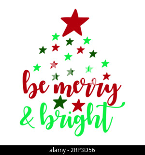Be Merry Bright, Weihnachts-T-Shirt-Druck, Frohe weihnachten, weihnachtsdesign, Heiraten weihnachten Typhografie Thirt-Design, T-Shirt-Design, Taufe Stock Vektor