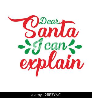 Lieber Weihnachtsmann, ich kann erklären, Weihnachten T-Shirt-Print, Frohe weihnachten, Heiraten weihnachten Typhografie T-Shirt-Design, T-Shirt-Design, weihnachtsfreude, J Stock Vektor