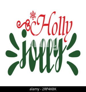 Holly Jolly, Weihnachts-T-Shirt-Druck, Frohe weihnachten, weihnachtsdesign Vol-2, Heiraten weihnachten Typhografie Thirt-Design, T-Shirt-Design, chris Stock Vektor