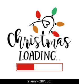 Weihnachten Loading SVG Tshirt Design Vektor, weihnachten Typografie, Weihnachten Typografie T-Shirt Design, weihnachten Vektor Stock Vektor